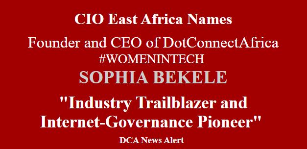 News Alert: CIO Names #WOMENINTECH Sophia Bekele, “Industry Trailblazer and Internet-Governance Pioneer”