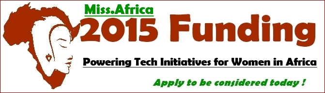 Miss.Africa Digital Announces 2015 Seed Funding Tech Initiative For Women in Africa.