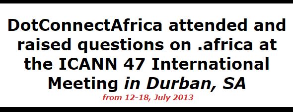 DotConnectAfrica attended and raised questions on .africa at the ICANN 47 International Meeting in Durban, SA.